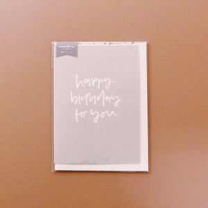 Happy Birthday to You - Greeting Card